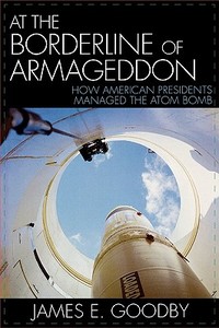 At the Borderline of Armageddon di James E. Goodby edito da Rowman & Littlefield Publishers