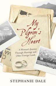 My Pilgrim\'s Heart di Stephanie Dale edito da Pra Publishing