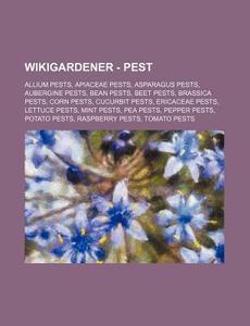 Wikigardener - Pest: Allium Pests, Apiac di Source Wikia edito da Books LLC, Wiki Series