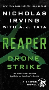Reaper: Drone Strike: A Sniper Novel di Nicholas Irving, A. J. Tata edito da ST MARTINS PR