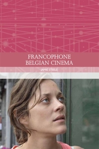 Francophone Belgian Cinema di Jamie Steele edito da Edinburgh University Press