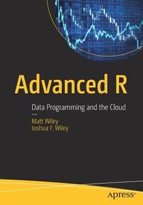 Advanced R di Joshua F. Wiley, Matt Wiley edito da APRESS L.P.