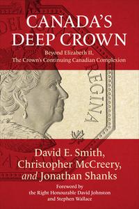 Canada's Deep Crown di David Smith, Christopher McCreery, Jonathan Shanks edito da University Of Toronto Press