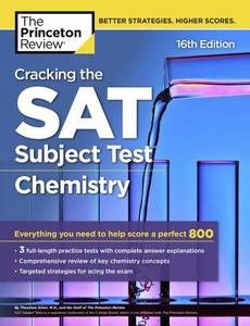 Cracking the SAT Subject Test in Chemistry, 16th Edition: Everything You Need to Help Score a Perfect 800 di The Princeton Review edito da PRINCETON REVIEW