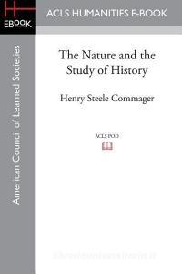 The Nature and the Study of History edito da ACLS HISTORY E BOOK PROJECT