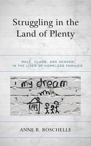 Struggling in the Land of Plenty di Anne R. Roschelle edito da Rowman & Littlefield