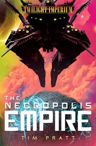 The Necropolis Empire di Tim Pratt edito da Aconyte Books