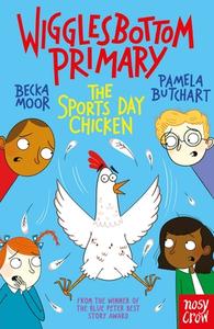 Wigglesbottom Primary: The Sports Day Chicken di Pamela Butchart edito da Nosy Crow Ltd