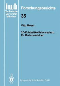 3D-Echtzeitkollisionsschutz für Drehmaschinen di Otto Moser edito da Springer Berlin Heidelberg