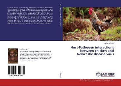 Host-Pathogen interactions between chicken and Newcastle disease virus di Sheila Ommeh edito da LAP Lambert Academic Publishing