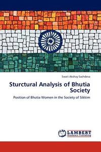 Sturctural Analysis of Bhutia Society di Swati Akshay Sachdeva edito da LAP Lambert Acad. Publ.