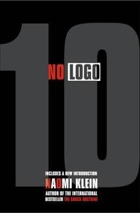 No Logo. 10th Anniversary edition di Naomi Klein edito da Harper Collins Publ. UK