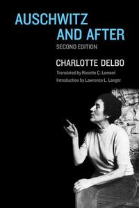 Auschwitz and After di Charlotte Delbo edito da Yale University Press