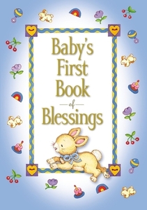Baby's First Book of Blessings di Melody Carlson edito da ZONDERVAN
