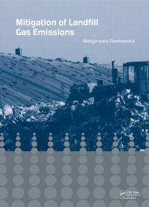 Mitigation of Landfill Gas Emissions di Malgorzata (Lublin University of Technology Pawlowska edito da Taylor & Francis Ltd