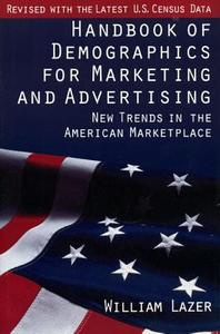 Handbook of Demographics for Marketing & Advertising di William Lazer edito da Rowman & Littlefield