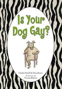 Is Your Dog Gay? di Charles Kreloff edito da Simon & Schuster