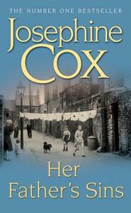 Her Father's Sins di Josephine Cox edito da Headline Book Publishing