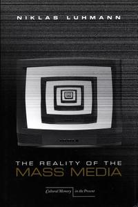 The Reality of the Mass Media di Niklas Luhmann edito da STANFORD UNIV PR