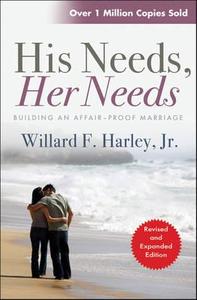 His Needs, Her Needs di Willard F. Harley edito da Lion Hudson Plc