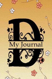 My Journal: Initial Letter D Alphabet Journal Notebook Monogram Composition Book with College Ruled Lined Blank Pages fo di Dee Phillips edito da INDEPENDENTLY PUBLISHED