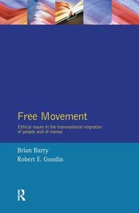 Free Movement di Brian Barry, Robert E. Goodin edito da Taylor & Francis Ltd