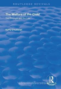 The Welfare of the Child di Kerry O'Halloran edito da Taylor & Francis Ltd