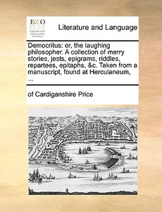 Democritus di Of Cardiganshire Price edito da Gale Ecco, Print Editions