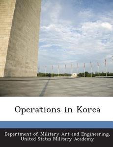 Operations In Korea edito da Bibliogov