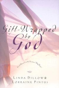 Gift-Wrapped by God: Secret Answers to the Question "why Wait?" di Linda Dillow, Lorraine Pintus edito da WATERBROOK PR
