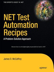 .net Test Automation Recipes di James McCaffrey edito da Apress