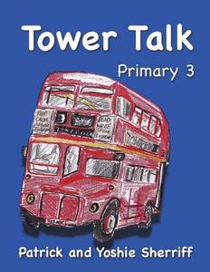 Tower Talk Primary 3 di Patrick Sherriff, Yoshie Sherriff edito da Createspace