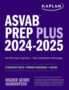 ASVAB Prep Plus 2024-2025: 6 Practice Tests + Proven Strategies + Online + Video di Kaplan Test Prep edito da KAPLAN PUB