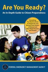 Are You Ready?: An In-Depth Guide to Disaster Preparedness di Federal Emergency Management Agency, Us Department of Homeland Security edito da SKYHORSE PUB