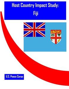 Host Country Impact Study: Fiji di Researc Office of Strategic Information, U. S. Peace Corps edito da Createspace