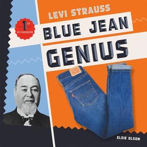Levi Strauss: Blue Jean Genius di Elsie Olson edito da CHECKERBOARD