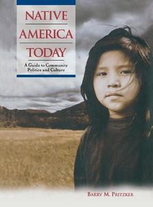Native America Today di Barry M. Pritzker edito da ABC-CLIO