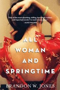 All Woman and Springtime di Brandon W. Jones edito da Algonquin Books of Chapel Hill