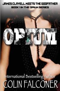 Opium di Colin Falconer edito da WHO DARES WINS