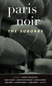 Paris Noir: The Suburbs: Akashic Noir Series edito da AKASHIC BOOKS