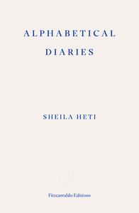Alphabetical Diaries di Sheila Heti edito da Faber And Faber Ltd.