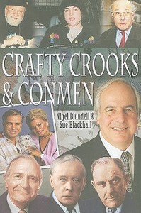 Crafty Crooks And Conmen di Nigel Blundel, Sue Blackhall edito da Pen & Sword Books Ltd