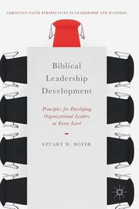 Biblical Leadership Development di Stuart W. Boyer edito da Springer-Verlag GmbH