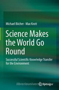 Successful Scientific Knowledge Transfer for the Environment di Michael Böcher, Max Krott edito da Springer-Verlag GmbH