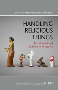 Handling Religious Things di Edith Franke edito da Olms Georg AG