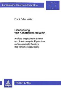 Generierung von Kohortensterbetafeln di Frank Pulvermüller edito da Lang, Peter GmbH