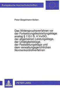 Das Widerspruchsverfahren vor der Fortsetzungsfeststellungsklage analog § 113 I S. 4 VwGO, der allgemeinen Leistungsklag di Peter Stegelmann-Nolten edito da Lang, Peter GmbH