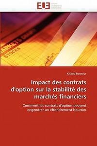 Impact des contrats d'option sur la stabilité des marchés financiers di Khaled Bennour edito da Editions universitaires europeennes EUE