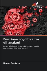 Funzione cognitiva tra gli anziani di Hanna Sunkara edito da Edizioni Sapienza