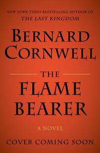 The Flame Bearer di Bernard Cornwell edito da HARPERCOLLINS